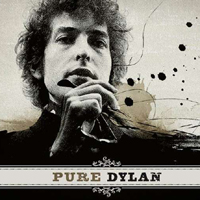 Bob Dylan - Pure Dylan: An Intimate Look at Bob Dylan