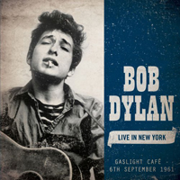 Bob Dylan - Live in New York, Gaslight Cafe (September 6, 1961)