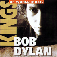 Bob Dylan - Kings Of World Music