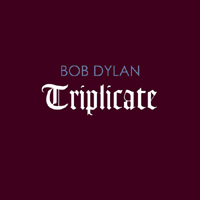 Bob Dylan - Triplicate (CD 1: 'Til The Sun Goes Down)