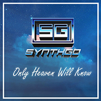 Synthgo - Only Heaven Will Know (Single)