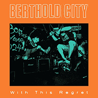 Berthold City - With This Regret (Single)