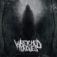 Wretched Tongues - Burial Grounds (EP)