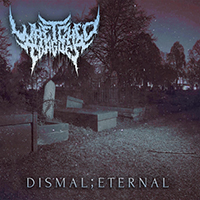 Wretched Tongues - Dismal;Eternal (with Dan Tucker) (Single)