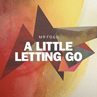 Mr Fogg - A Little Letting Go (Single)