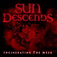Sun Descends - Incinerating The Meek