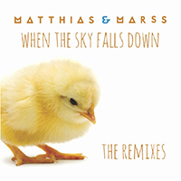 Matthias & Marss - When The Sky Falls Down (The Remixes)