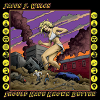 Welch, Jason J. - Should Have Known Better