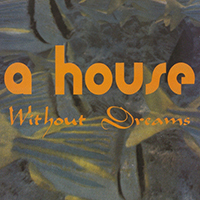 A House - Without Dreams (EP)