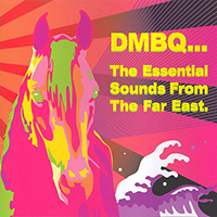 DMBQ - The Essential Sounds From The Far East