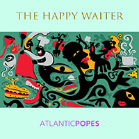 Atlantic Popes - The Happy Waiter (Single)
