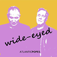 Atlantic Popes - Wide Eyed (Single)