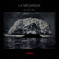 La Mecanique - Vie De Reve (Demo)