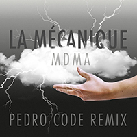 La Mecanique - Mdma (Pedro Code Remix)