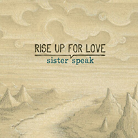 Sister Speak - Rise Up For Love