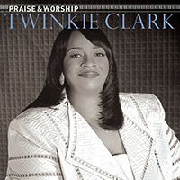 Clark, Twinkie - Praise & Worship