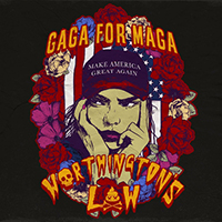 Worthington's Law - Gaga for Maga (Single)