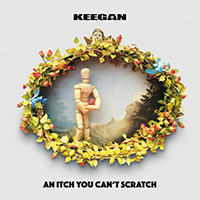 Keegan (DEU) - An Itch You Can't Scratch