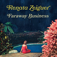 Zeiguer, Renata - Faraway Business (EP)