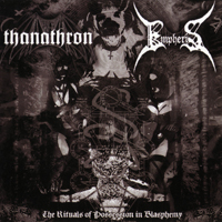 Thanathron - The Ritual Of Possession In Blasphemy (Split)