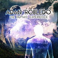 Adan Robledo - The Human Experience