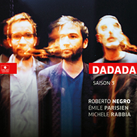 Roberto Negro - Saison 3 (with Dadada) (feat. Emile Parisien & Michele Rabbia)
