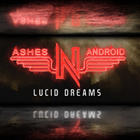 Ashes'n'Android - Lucid Dreams (Single)