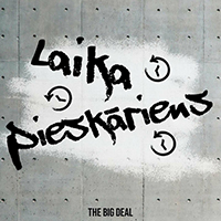 Big Deal (LVA) - Laika pieskariens (Single)