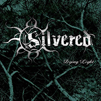 Silvered - Dying Light (Demo)