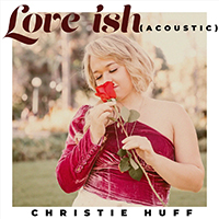 Huff, Christie - Love-Ish (Acoustic Single)