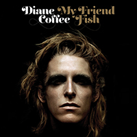 Coffee, Diane - My Friend Fish