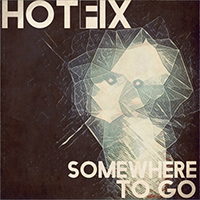 Hotfix (CAN) - Somewhere to Go (Single)