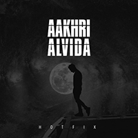 HotFix (IND) - Aakhri Alvida (Single)