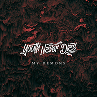 Youth Never Dies - My Demons (Single)