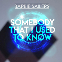 Barbie Sailers - Somebody That I Used to Know (Single)