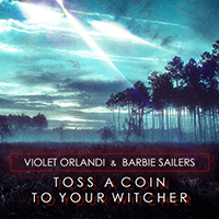 Barbie Sailers - Toss a Coin to Your Witcher (with Violet Orlandi) (Single)