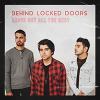 Behind Locked Doors - Leave Out All The Rest (Single)