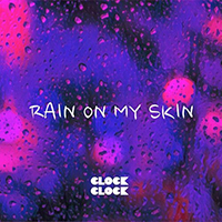 ClockClock - Rain on My Skin (Single)