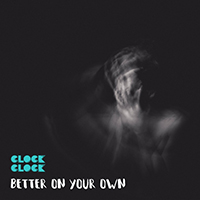 ClockClock - Better on Your Own (Single)