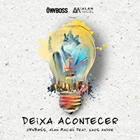 Ownboss - Deixa Acontecer (with Alan Maciel, Kaos Andre) (Single)