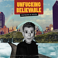 Ownboss - Unfucking Believable (with Sevek) (Single)