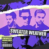 Ownboss - Sweater Weather (Remix with  Double MZK) (Single)
