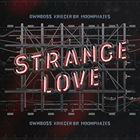 Ownboss - Strange Love (with KRIEGER (BR), Moonphazes) (Single)