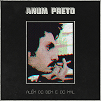 Anum Preto - Alem Do Bem E Do Mal (Single)