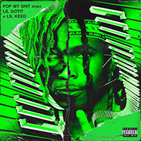 Lil Gotit - Pop My Shit (Remix Single)