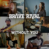 Brave Rival - Without You (Single)