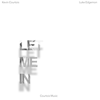 Courtois, Kevin - Let Me In (with Luke Edgemon) (Single)