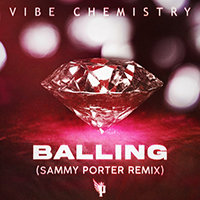 Chemistry, Vibe - Balling (Sammy Porter Remix) (Single)