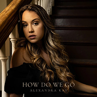 Kay, Alexandra - How Do We Go (Single)