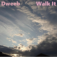 Dweeb - Walk It (Single)